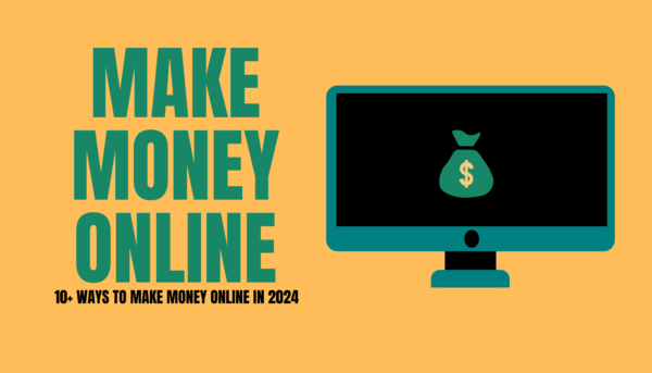 How To Make Money Online – 10+ Ways To Make Money Online in 2024