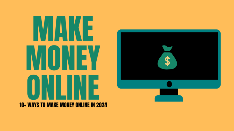 How To Make Money Online. 10 Ways To Make Money Online in 2024